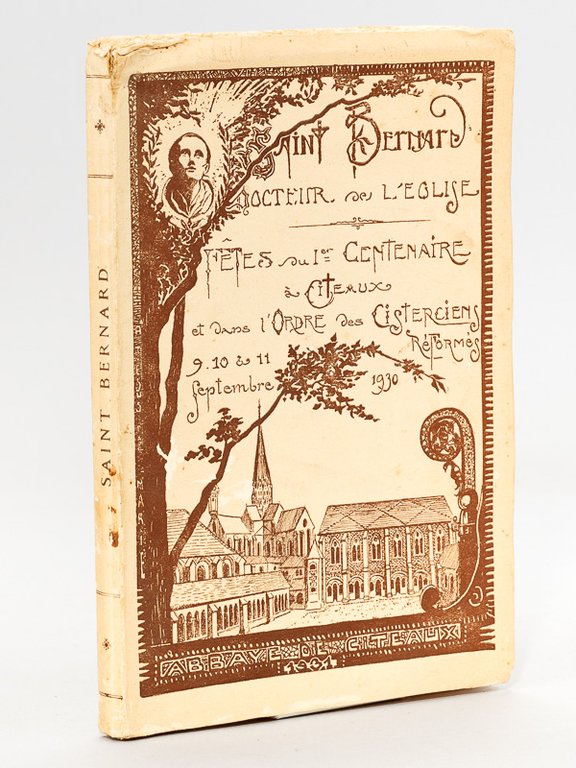 Saint Bernard. Fêtes du Ier Centenaire. A Cîteaux & dans …
