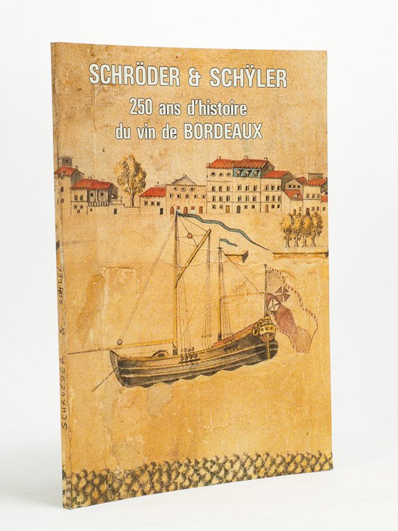 Schröder et Schÿler , 250 ans d'histoire du vin de …