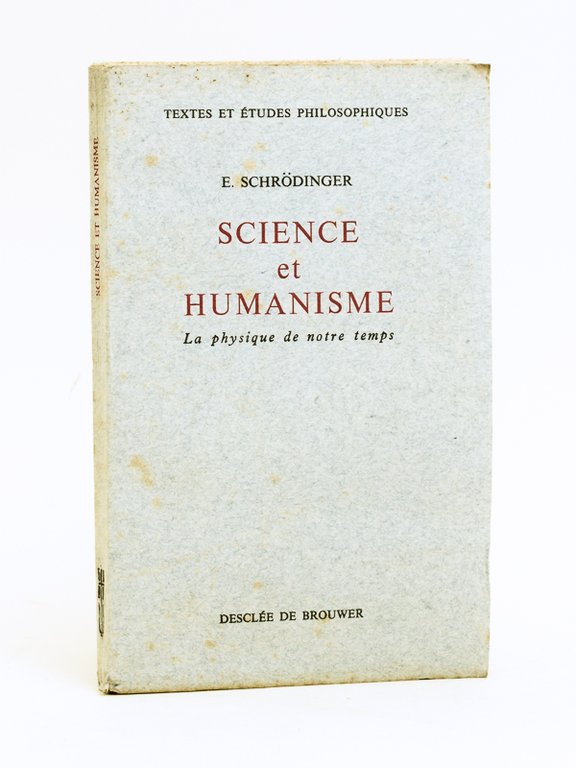 Science et humanisme. La physique de notre temps.