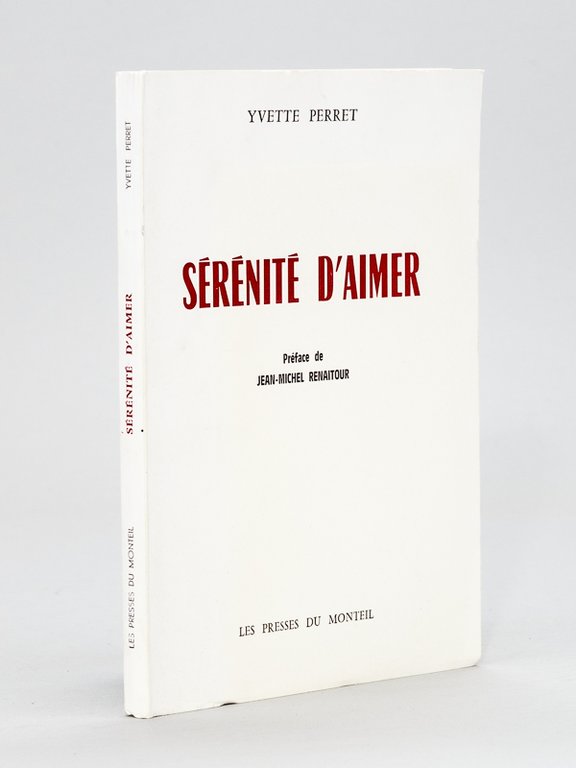 Sérénité d’aimer. [ Livre dédicacé par l'auteur ]