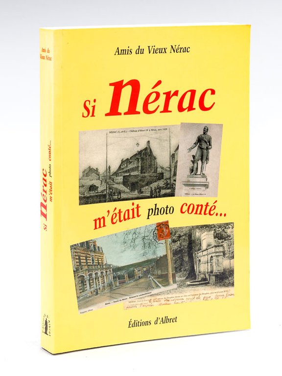 Si Nérac m'était photo conté.