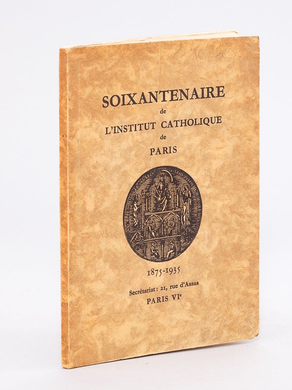 Soixantenaire de l'Institut catholique de Paris 1875 - 1935 [ …