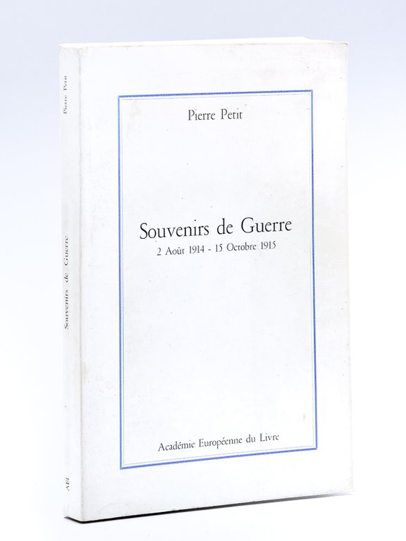 Souvenirs de Guerre 2 août 1914 - 15 octobre 1915