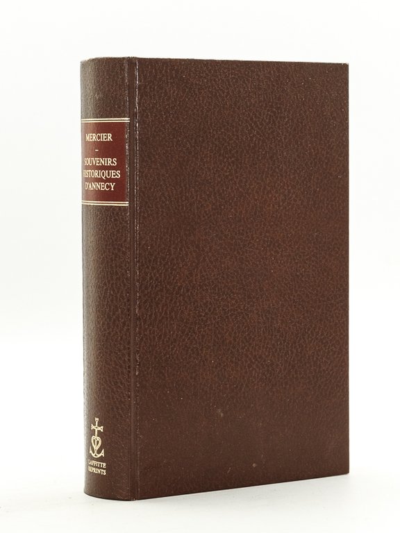 Souvenirs historiques d'Annecy jusqu'à la Restauration