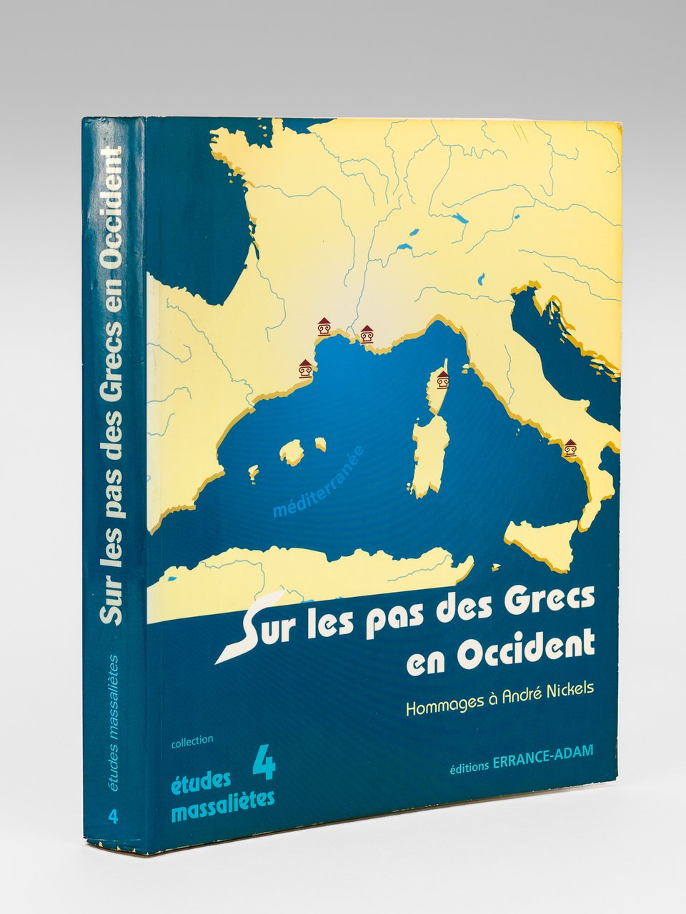 Sur les pas des Grecs en Occident. Hommages à André …