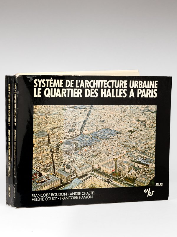 Système de l'Architecture Urbaine. Le Quartier des Halles de Paris …