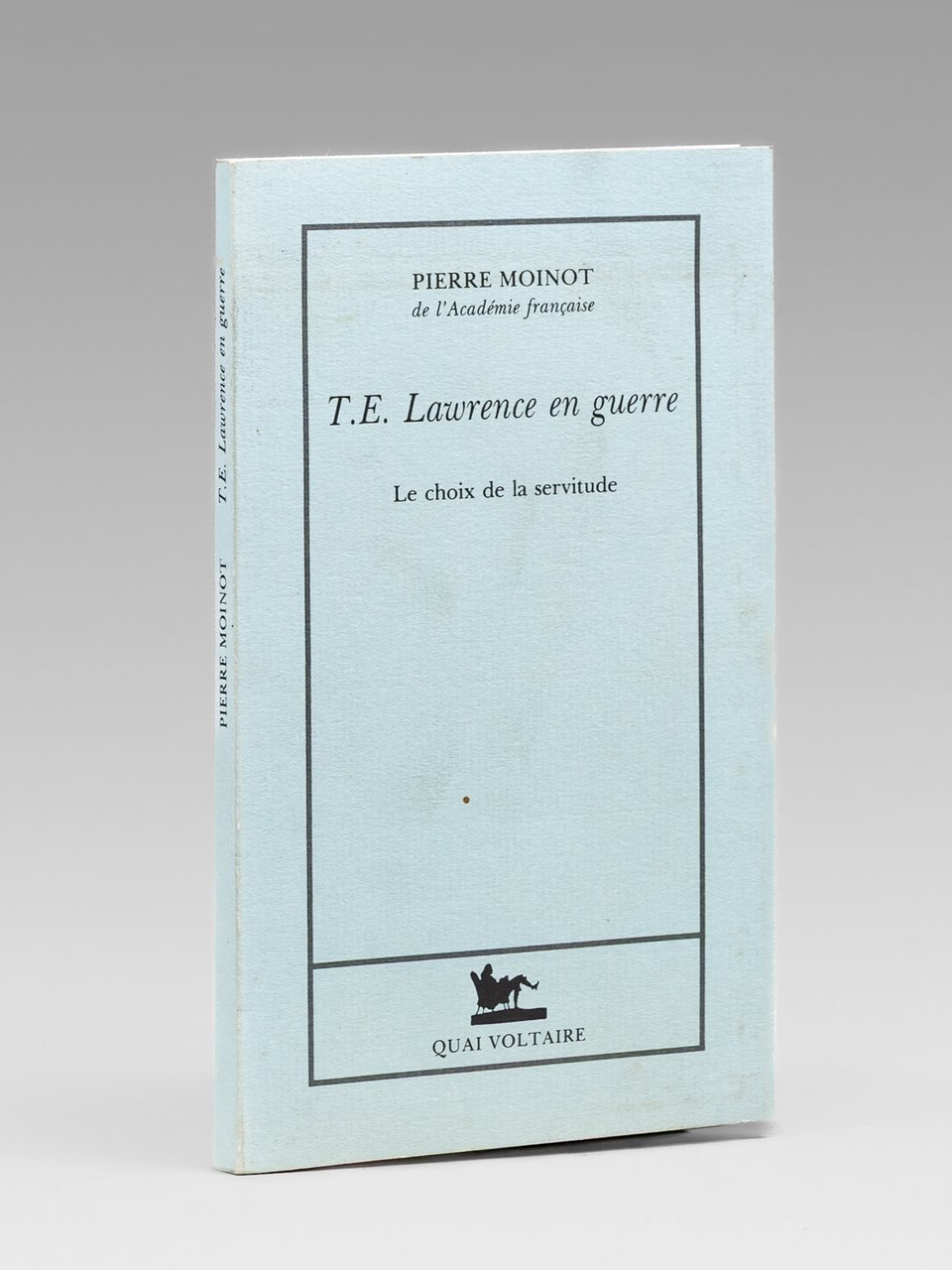 T.E. Lawrence en guerre - Le choix de la servitude …