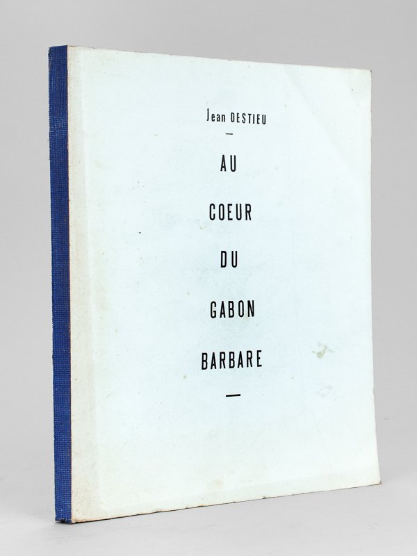 [ Tapuscrit ] Au Coeur du Gabon barbare [ Roman …