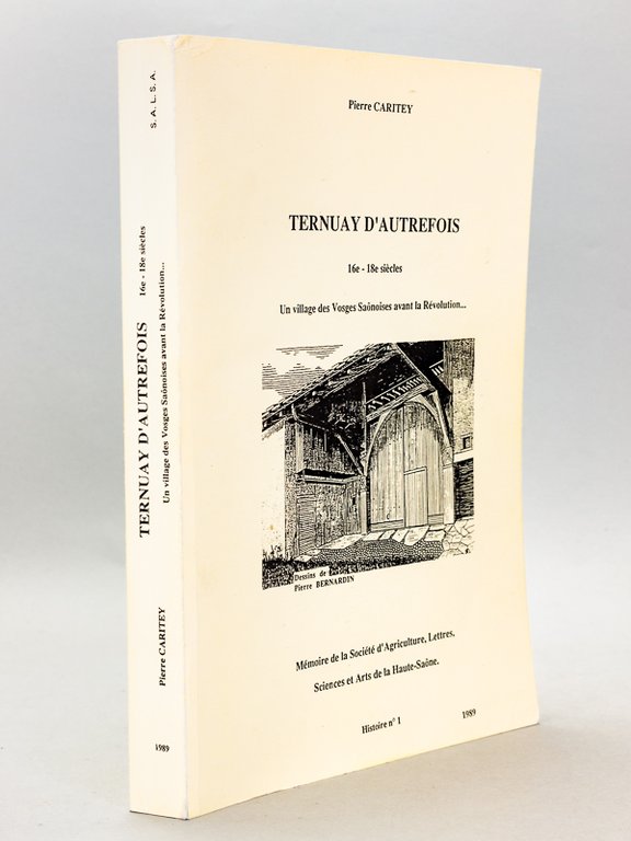 Ternuay d'Autrefois 16e - 18e siècles. Un village des Vosges …