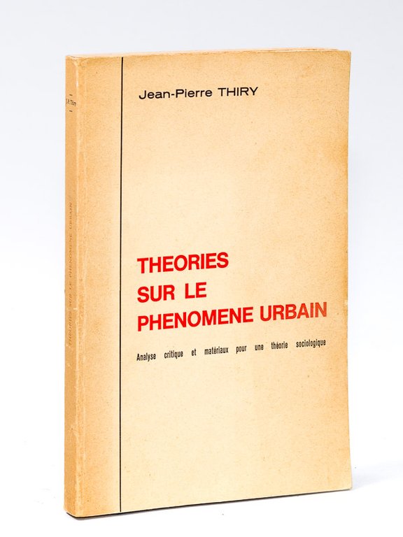 Théories sur le phénomène urbain. Analyse critique et matériaux pour …
