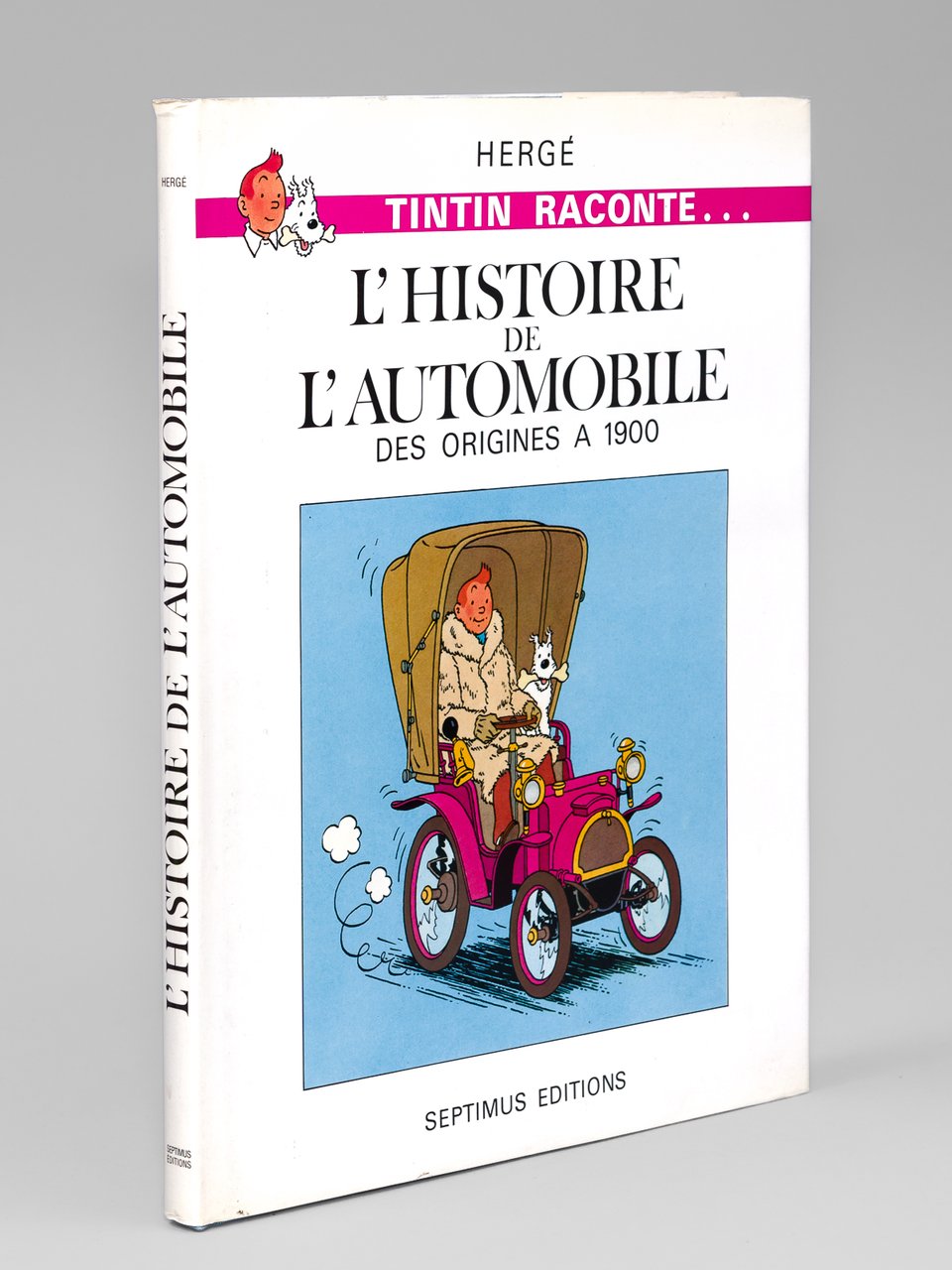 Tintin raconte. L'Histoire de l'Automobile des origines à 1900