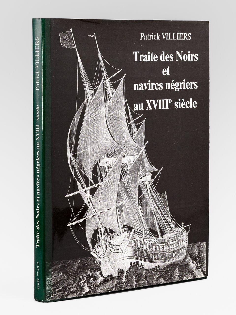 Traite des Noirs et navires négriers au XVIIIe siècle.