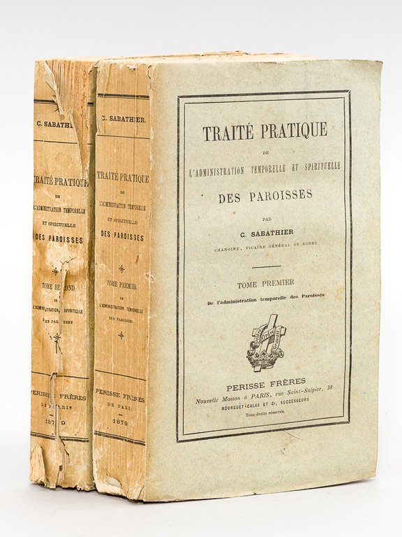 Traité Pratique de l'Administration Temporelle et Spirituelle des Paroisses (2 …