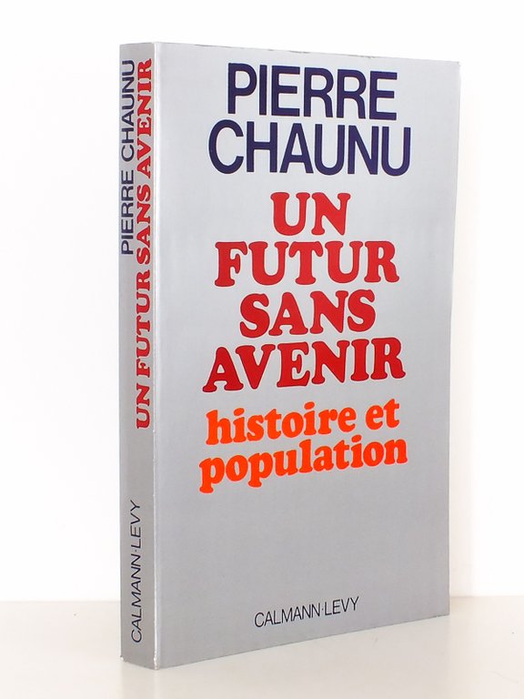 Un futur sans avenir. Histoire et population. [ Livre dédicacé …