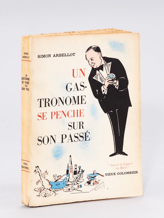 Un Gastronome se penche sur son passé [ Livre dédicacé …
