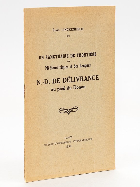 Un sanctuaire de frontière des Médiomatriques et des Leuques. N.D. …