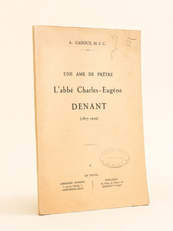 Une Ame de Prêtre. L'abbé Charles Denant (1877-1929)