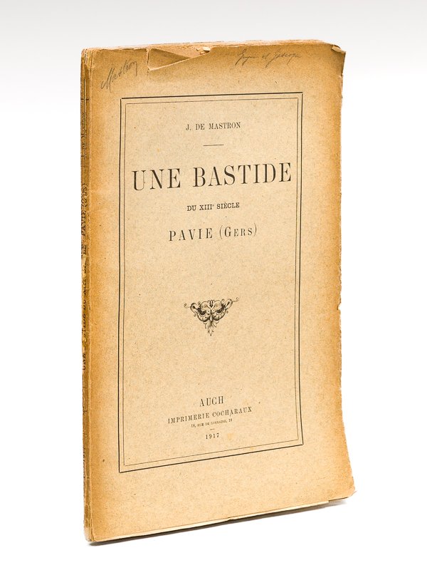 Une Bastide du XIIIe siècle. Pavie (Gers) [ Edition originale …