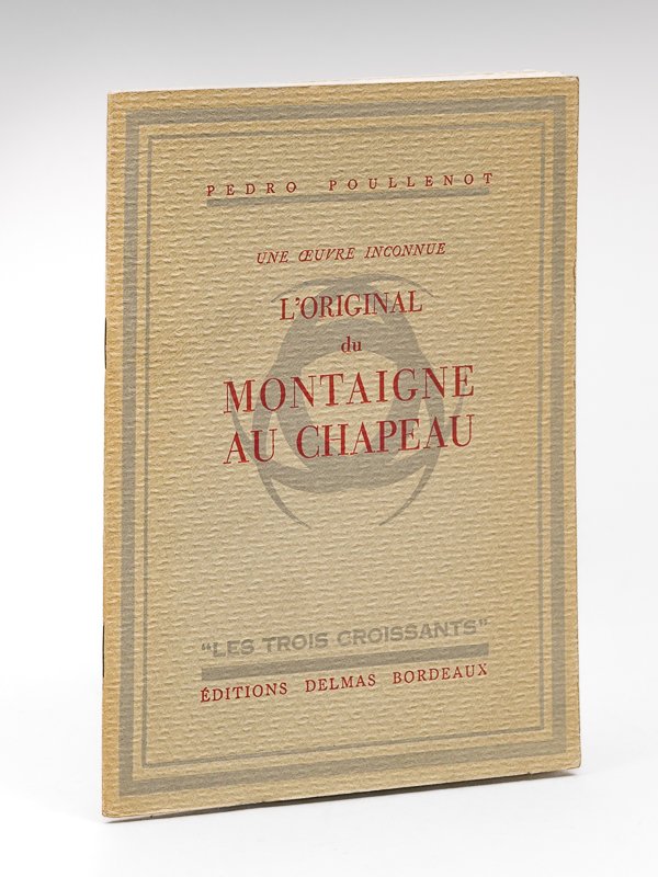 Une oeuvre inconnue : l'Original du Montaigne au Chapeau