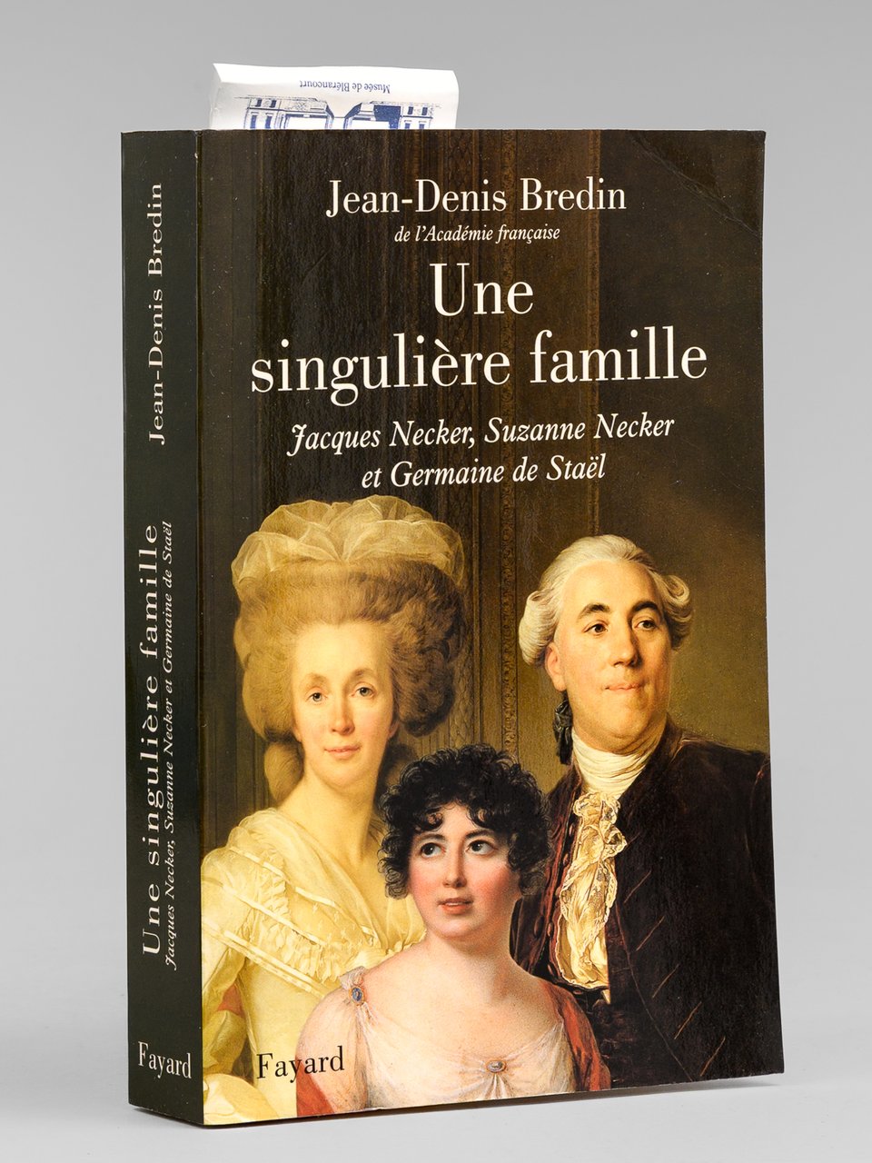 Une singulière famille. Jacques Necker, Suzanne Necker et Germaine de …