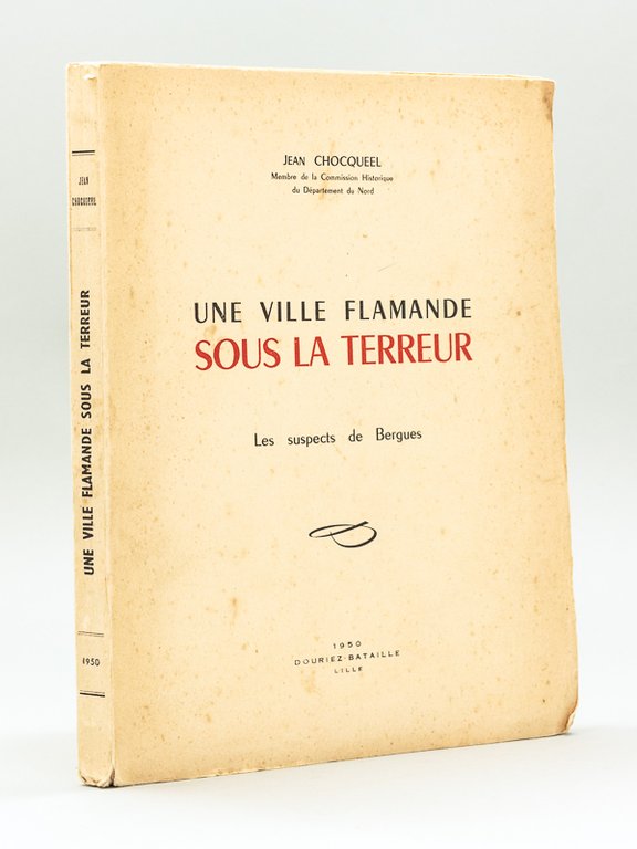 Une Ville Flamande sous la Terreur. Les suspects de Bergues …