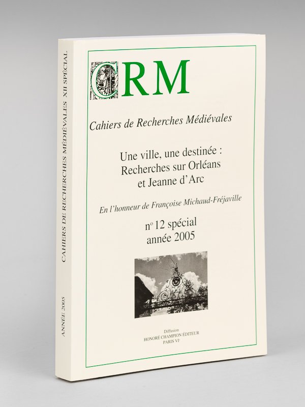 Une Ville, une Destinée : Recherches sur Orléans et Jeanne …
