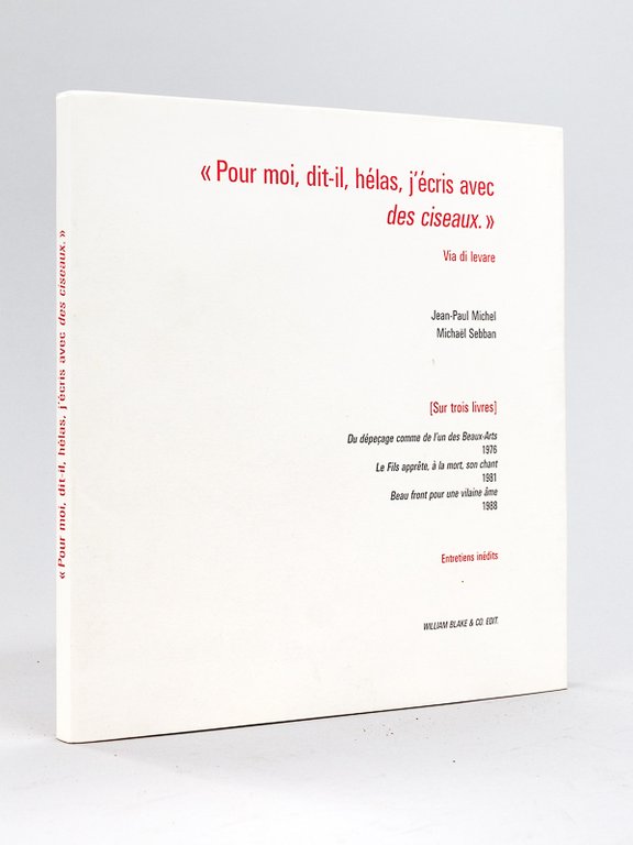 Via di Levare. "Pour Moi, dit-il hélas, j'écris avec des …