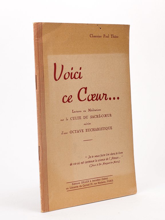 Voici ce Coeur. Lectures ou Méditations sur le Culte du …
