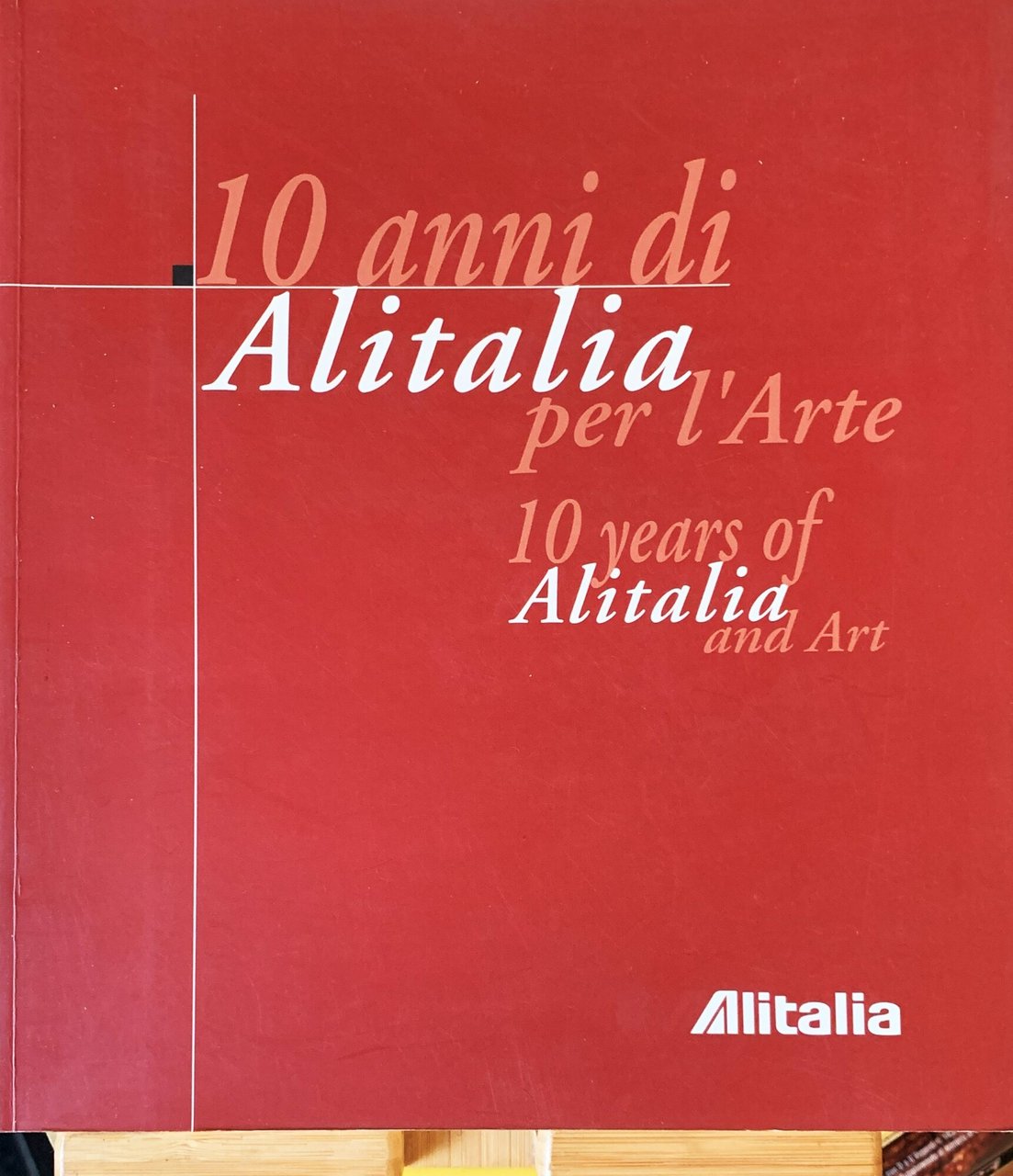 10 anni di Alitalia per l'Arte/ 10 years of Alitalia …