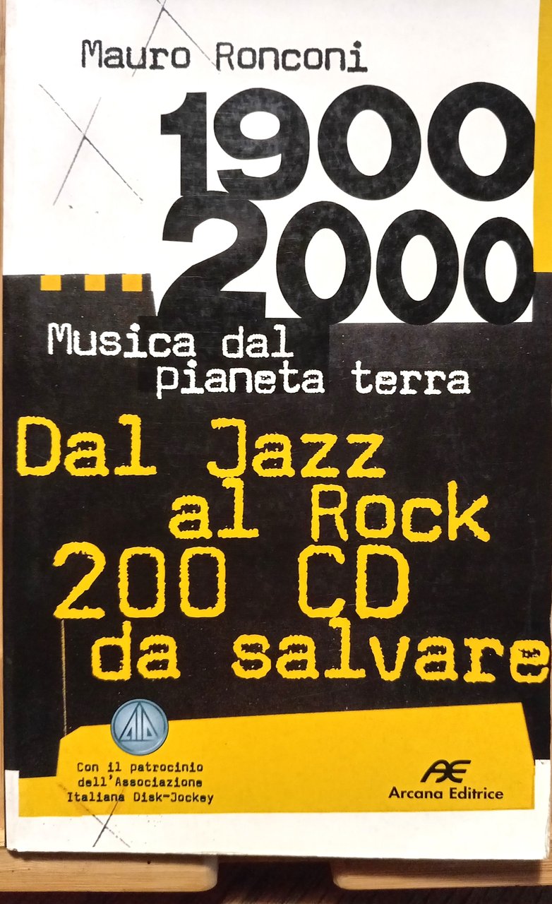 1900-2000. Musica dal pianeta terra: Dal Jazz al Rock, 200 …
