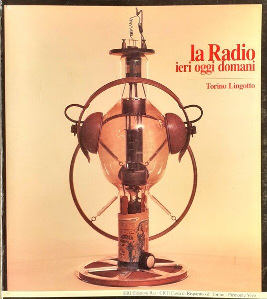 La Radio: ieri oggi domani. Torino Lingotto