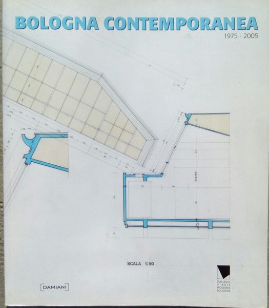 Bologna contemporanea. 1975 - 2005