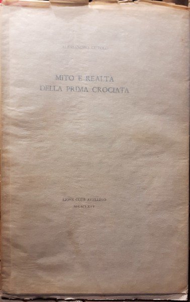 Mito e realtÃ della prima Crociata Lions Club Avellino 1964 …