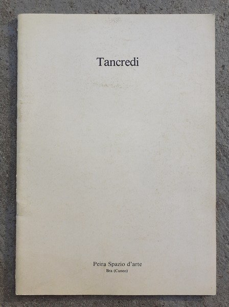 Catalogo Tancredi Galleria Peira Spazio d'arte Bra/Cuneo 1986