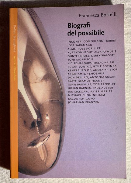 Biografi del possibile. Incontri con Wilson Harris, José Saramago, Alain …