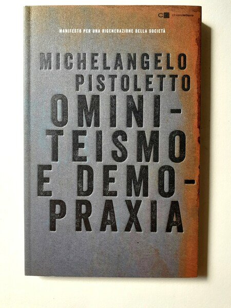 Ominiteismo e demopraxia Michelangelo Pistoletto 2017