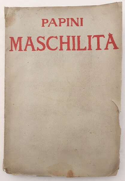 Papini "Maschilità" seconda edizione Libreria della Voce Firenze 1919