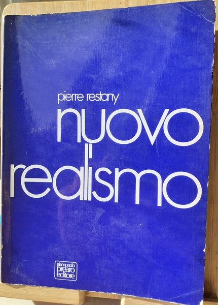 Pierre Restany Nuovo realismo Prearo editore 1973