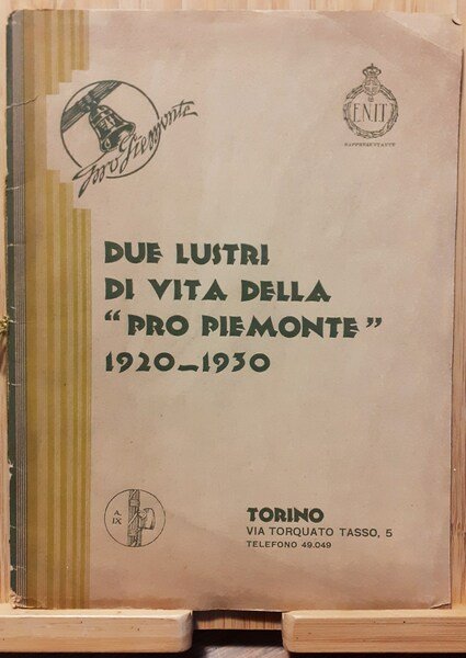 Due lustri di vita della "Pro Piemonte" 1920-1930