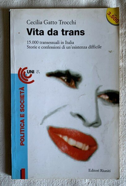 Vita da Trans: 15.000 transessuali in Italia. Storie e confessioni …