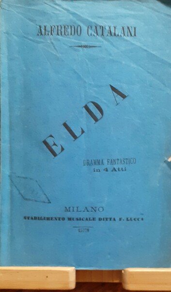 Libretto Opera "Elda" Musica di Alfredo Catalani Teatro Regio di …