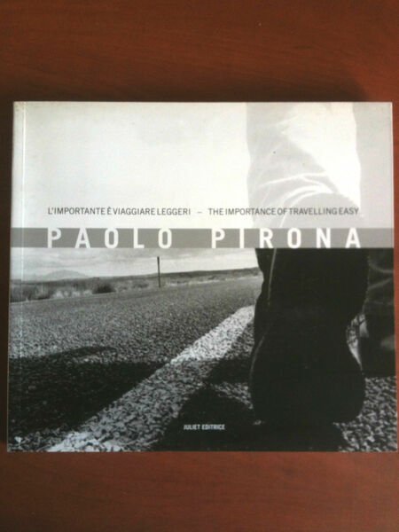 Catalogo delle opere di Paolo Pirona Juliet Editrice 2006 - …