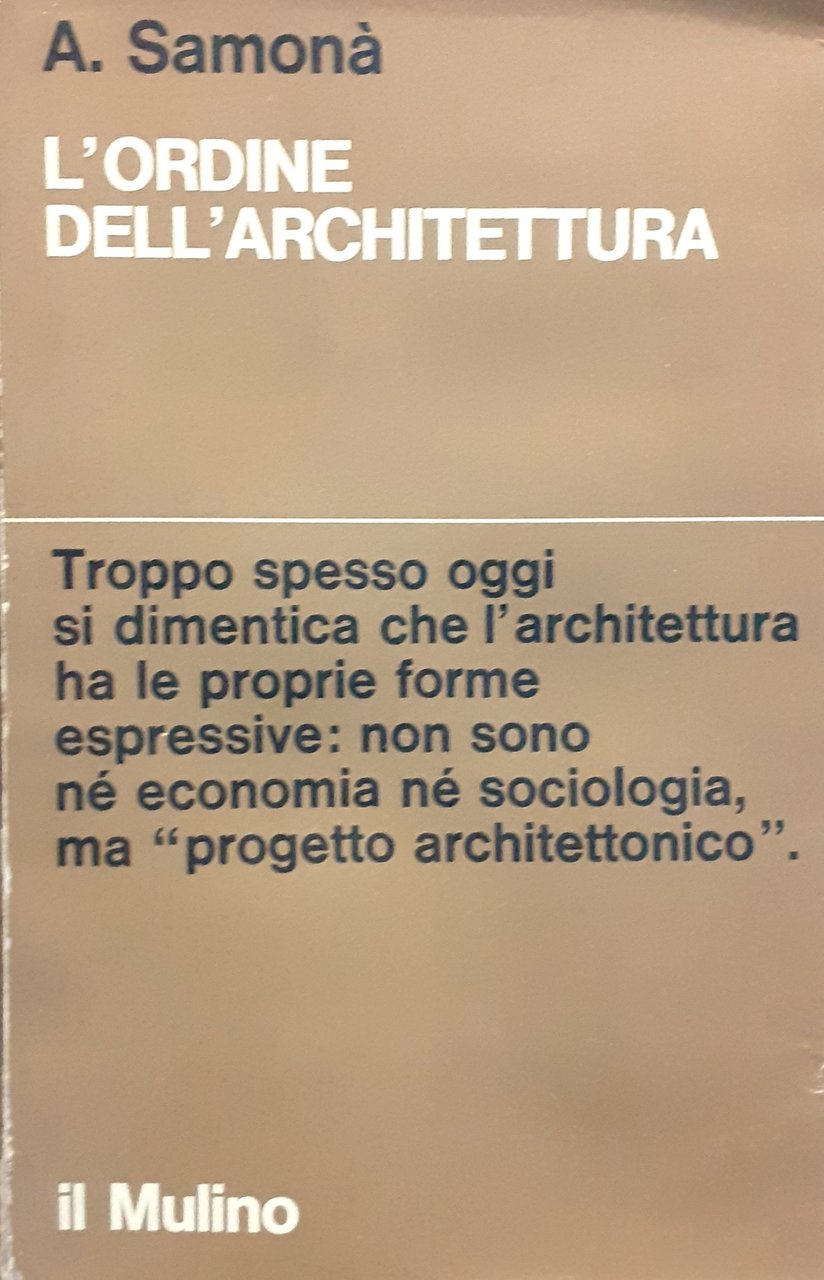 A. Samorà L'ordine dell'architettura Il Mulino 1970