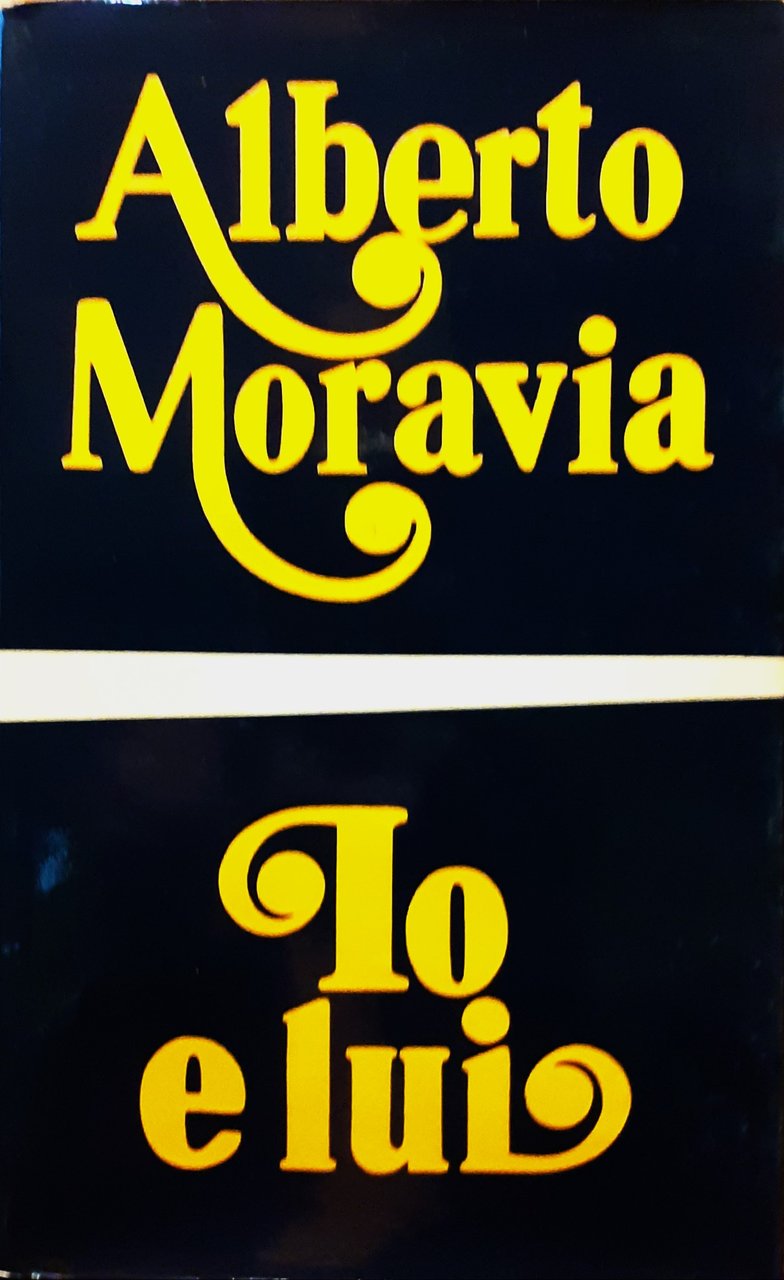 Alberto Moravia - Io e lui- Bompiani 1971