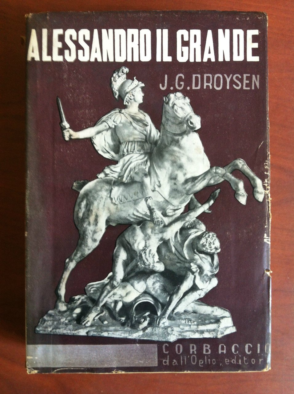 Alessandro il grande J.G. Droysen Corbaccio 1940 - E19410