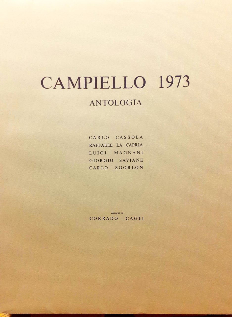 Antologia del Campiello 1973. Antologia ( Cassola - La Capria …