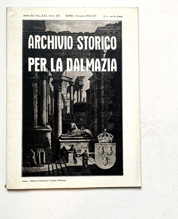 Archivio Storico per la Dalmazia. Pubblicazione mensile (Anno XI. Vol. …