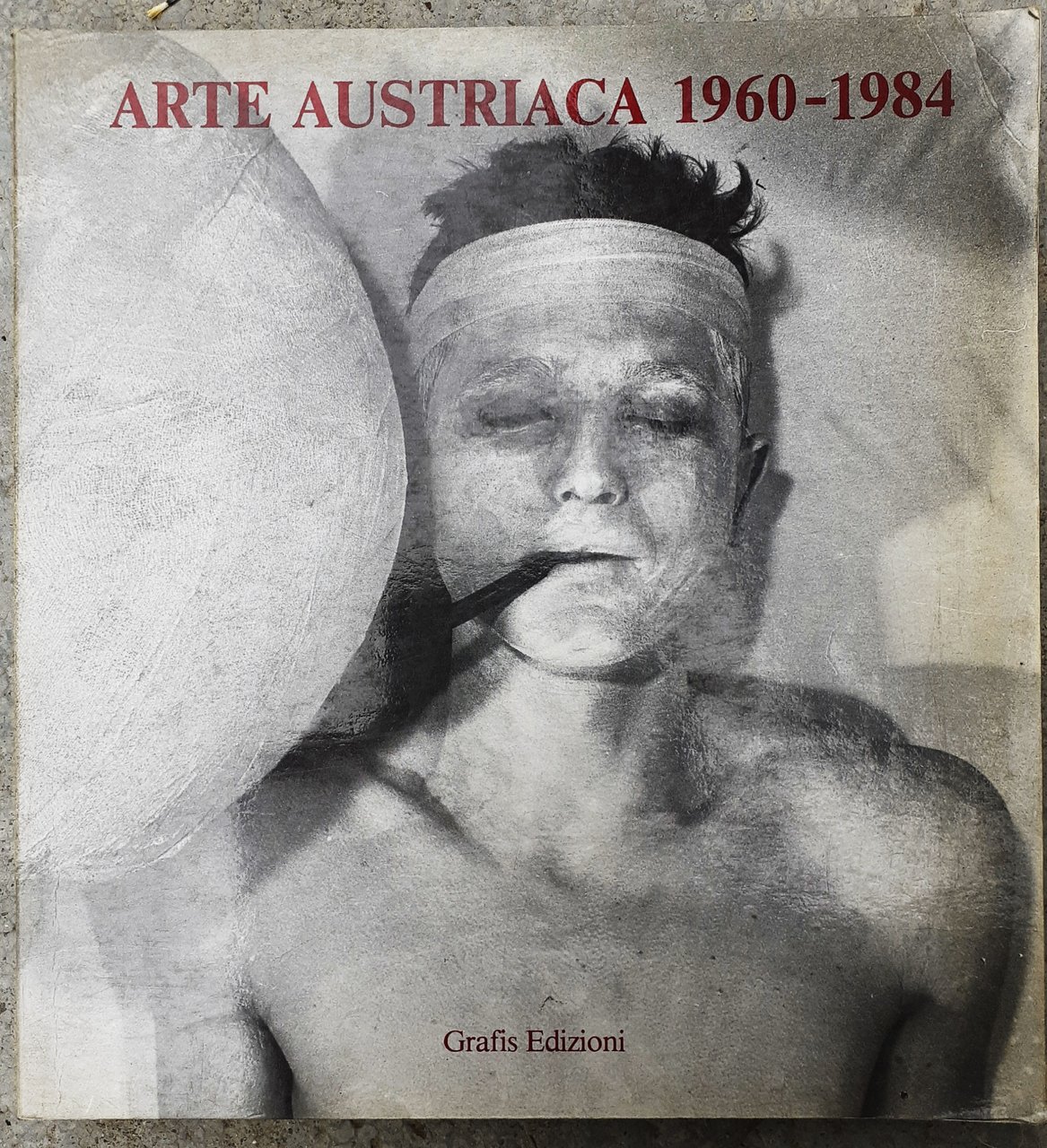 Arte Austriaca 1960-1984 Galleria comunale d'arte moderna Bologna 1984