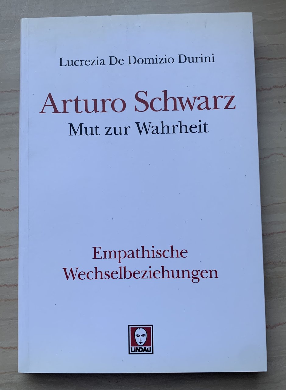 Arturo Schwarz. Muy zur Wahrheit: Empathische Wechselbeziehungen
