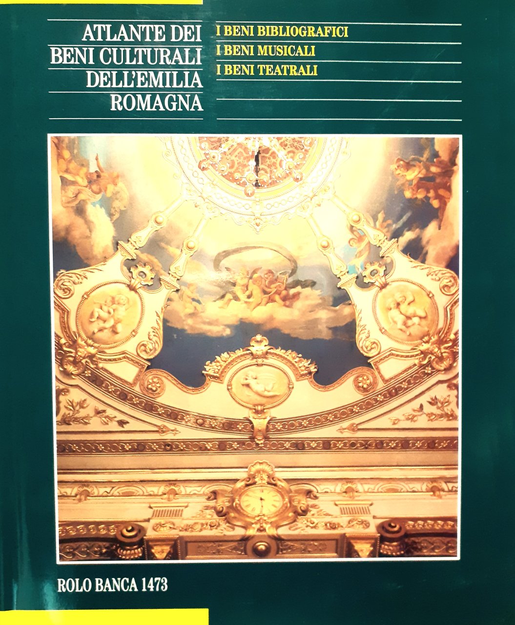 Atlante dei Beni Culturali dell'Emilia Romagna. Quarto volume: I Beni …